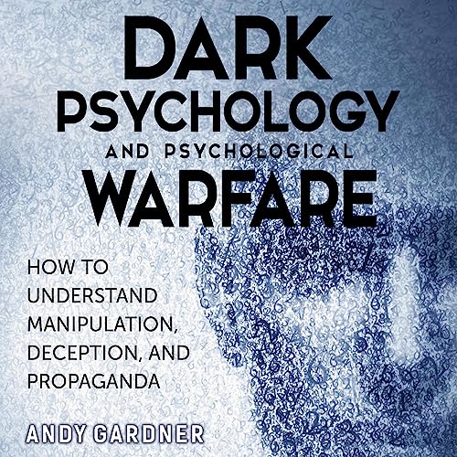 Dark Psychology and Psychological Warfare