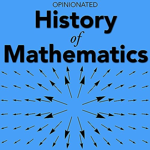 Opinionated History of Mathematics by Intellectual Mathematics