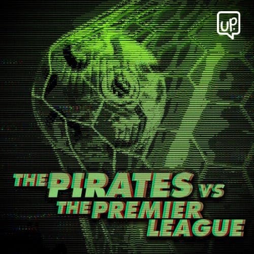 The Pirates vs the Premier League by Unofficial Partner Productions 