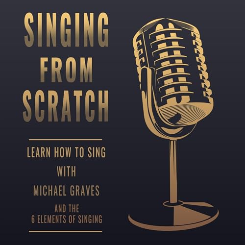 Singing From Scratch by Michael Graves