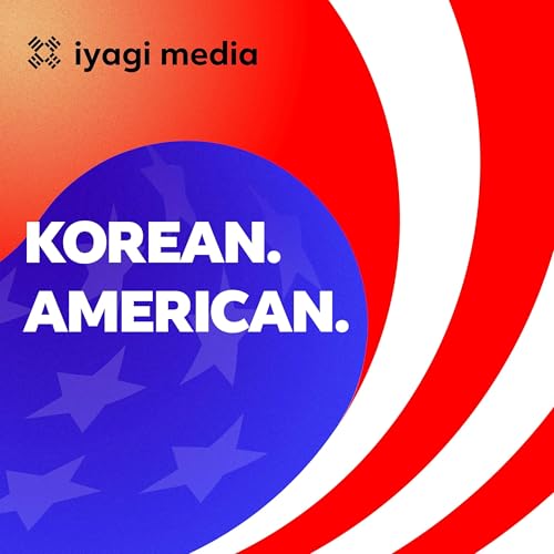 Korean. American. Podcast by Daniel and Jun