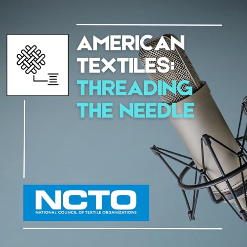American Textiles: Threading the Needle by NCTO