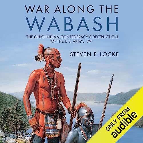 War Along the Wabash by Steven P. Locke