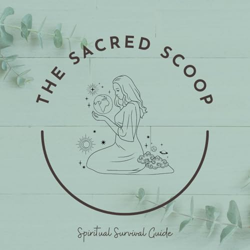 The Sacred Scoop: Spiritual Survival Guide by Sacred Earth Acupuncture and Holistic Healing