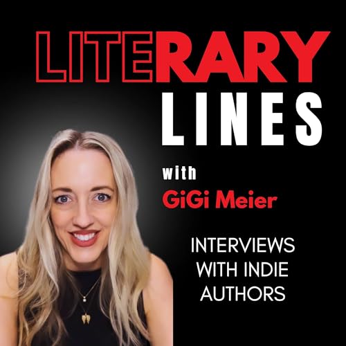Literary Lines: Interviews with Indie Authors by GiGi Meier