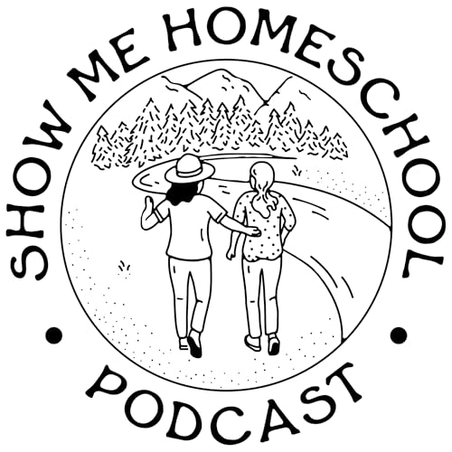 Show Me Homeschool Podcast by Show Me Homeschool