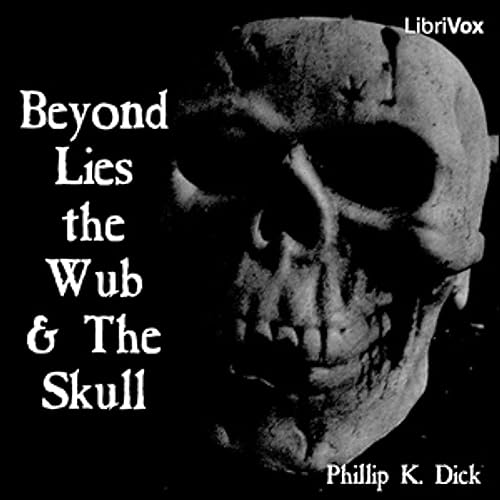 Beyond Lies the Wub & The Skull by Philip K. Dick by Mentor New York