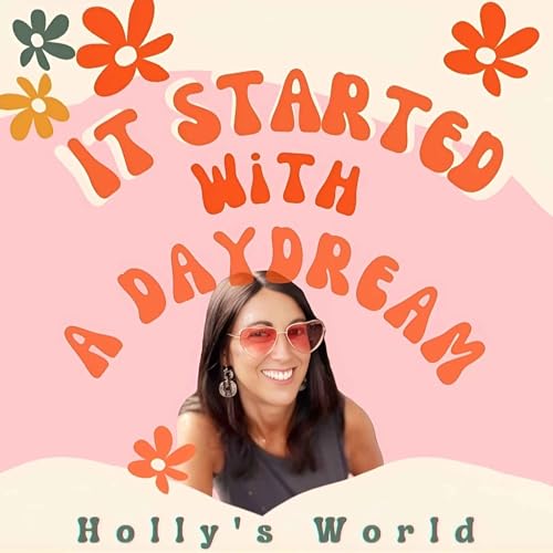 It Started with a Daydream by Holly's World