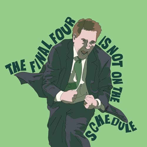 The Final Four Is Not On The Schedule - A Podcast Discussing Michigan State Basketball. by The Final Four Is Not on the Schedule Bleav