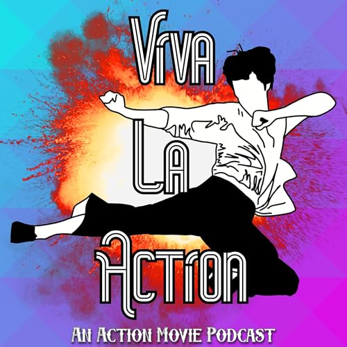 Viva La Action: An Action Movie Podcast by Viva La Action