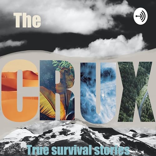 The CRUX: True Survival Stories