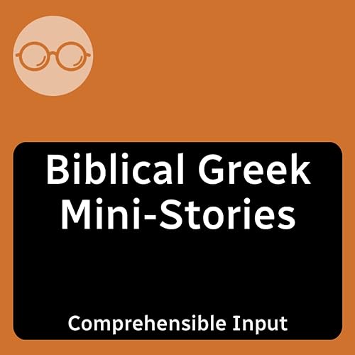 Biblical Greek Mini Stories by Biblical Text Institute