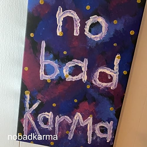 no bad karma: live and love intentionally by no bad karma