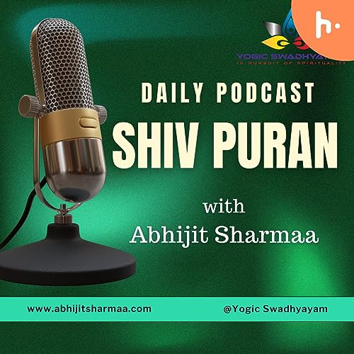 Shiv Puran with Abhijit Sharmaa " शिव पुराण, अभिजीत शर्मा के साथ " by Abhijit Sharmaa