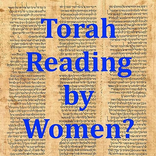 Torah Reading by Women? by Benedict Roth