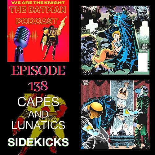 We Are The Knight Ep #138: Detective Comics #671-#673 by Unknown