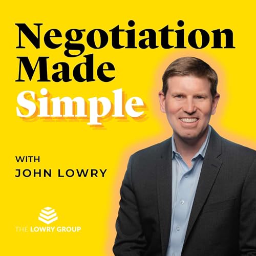 Negotiation Made Simple by John Lowry