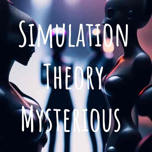 Simulation Theory Mysterious by DHR
