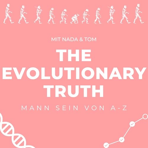 The Evolutionary Truth - Mann sein von A bis Z by Nada und Tom