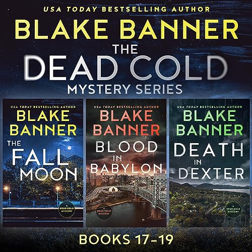 The Dead Cold Series: Books 17-19 by Blake Banner