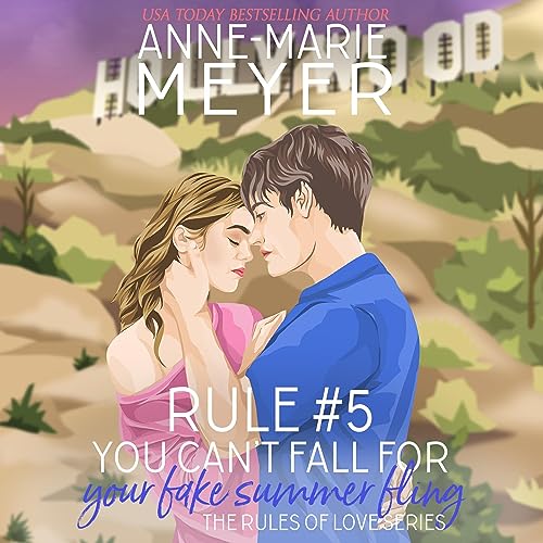 Rule #4: You Can't Fall for Your Fake Summer Fling by Anne-Marie Meyer