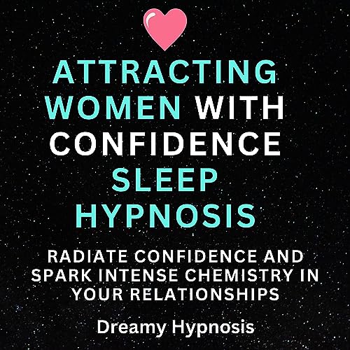 Attracting Women with Confidence Sleep Hypnosis