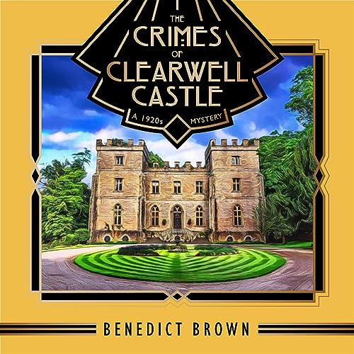 The Crimes of Clearwell Castle