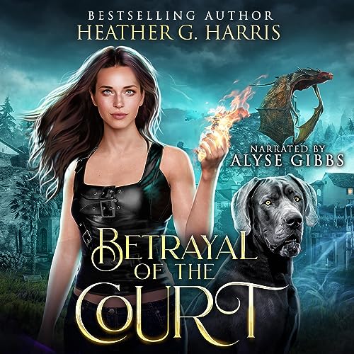 Betrayal of the Court by Heather G. Harris