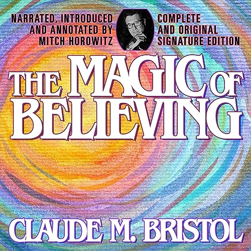 The Magic of Believing (Complete and Original Signature Edition)