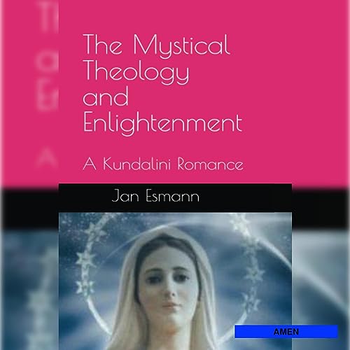 The Mystical Theology and Enlightenment by Jan Esmann