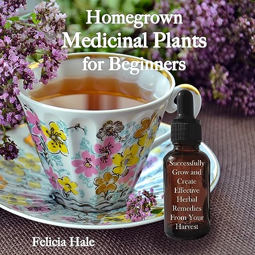 Homegrown Medicinal Plants for Beginners