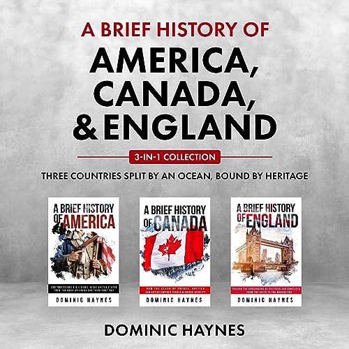 A Brief History of America, Canada, and England 3-in-1 Collection