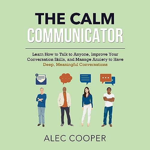 The Calm Communicator by Alec Cooper