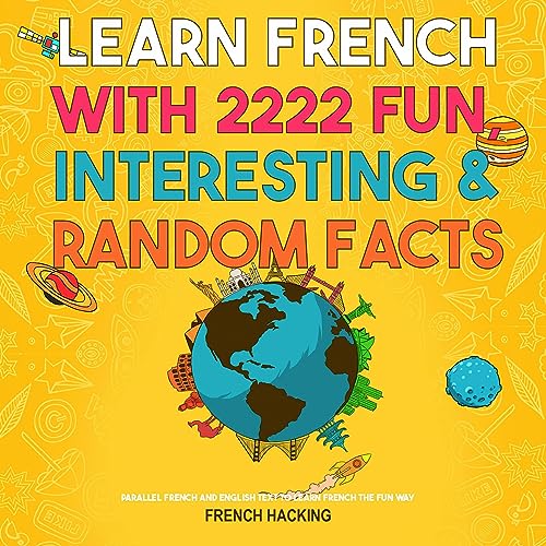 Learn French with 2222 Fun, Interesting & Random Facts