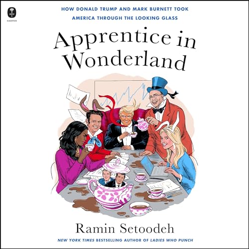 Apprentice in Wonderland by Ramin Setoodeh