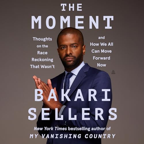 The Moment by Bakari Sellers