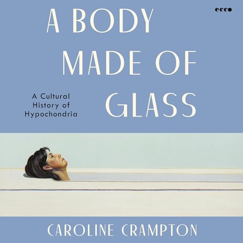 A Body Made of Glass by Caroline Crampton