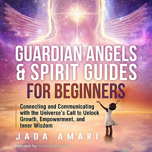 Guardian Angels & Spirit Guides for Beginners