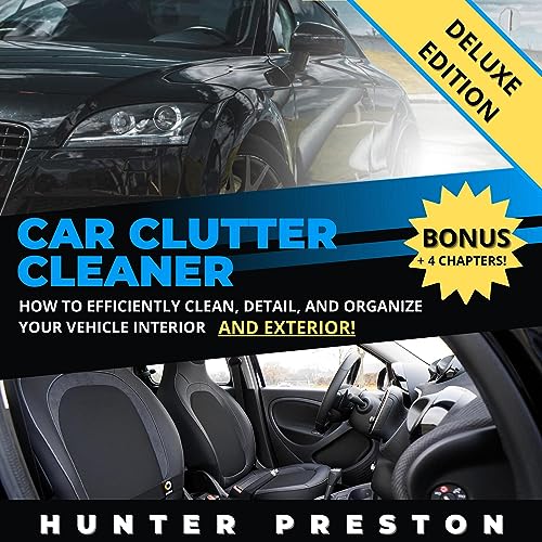 Car Clutter Cleaner Deluxe Edition by Hunter Preston