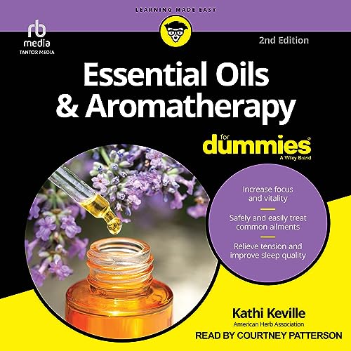 Aromatherapy and Essential Oils for Dummies (2nd Edition) by Kathi Keville