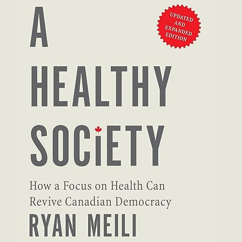 A Healthy Society, Updated and Expanded Edition by Ryan Meili