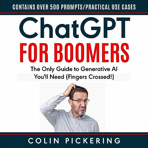 ChatGPT for Boomers by Colin Pickering