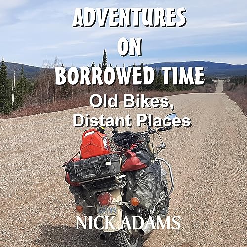 Adventures on Borrowed Time