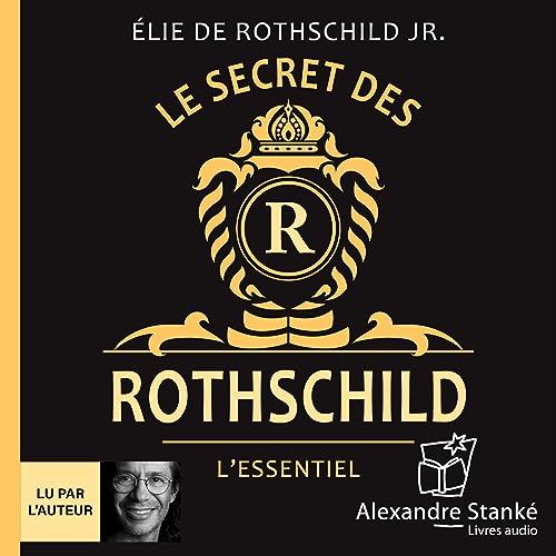 Le secret des Rothschild [The Rothschild Secret] by Élie de Rothschild