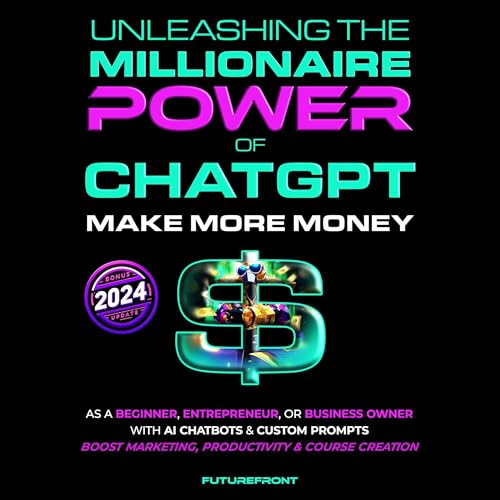 Unleashing the Millionaire Power of ChatGPT