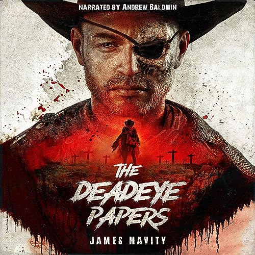 The Deadeye Papers by James Mavity