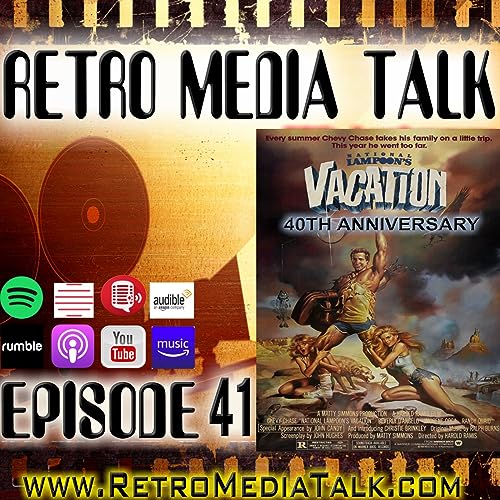 National Lampoon's VACATION (40th Anniversary) - Episode 41: Retro Media Talk | Podcast by Unknown