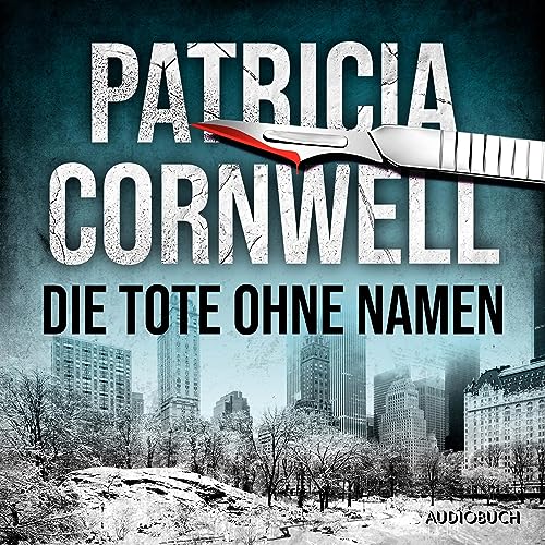 Die Tote ohne Namen by Patricia Cornwell
