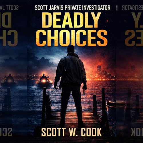 Deadly Choices by Scott Cook
