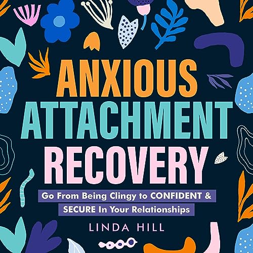 Anxious Attachment Recovery